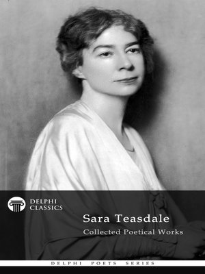cover image of Delphi Collected Works of Sara Teasdale US (Illustrated)